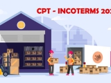 CPT là gì? Điều Kiện CPT Trong Incoterm 2020 